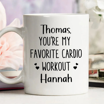 You're My Favorite Cardio Workout - Personalized Coffee Mug-Myprintsy