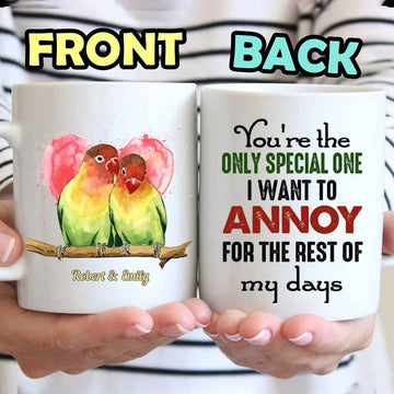You’re The Only Special One I Want To Annoy For The Rest Of My Day Mug - Personalized Coffee Mug - Gift For Couple-Myprintsy