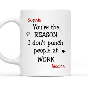 You're The Reason I Don't Punch People At Work - Personalized Accent Mug-Myprintsy