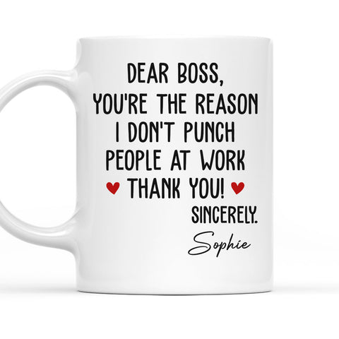 Dear Boss You're The Reason - Personalized Coffee Mug