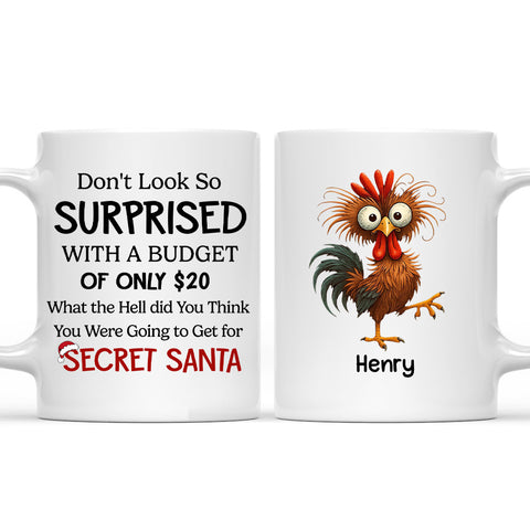 Do Not Look So Surprised Secret Santa - Personalized Coffee Mug