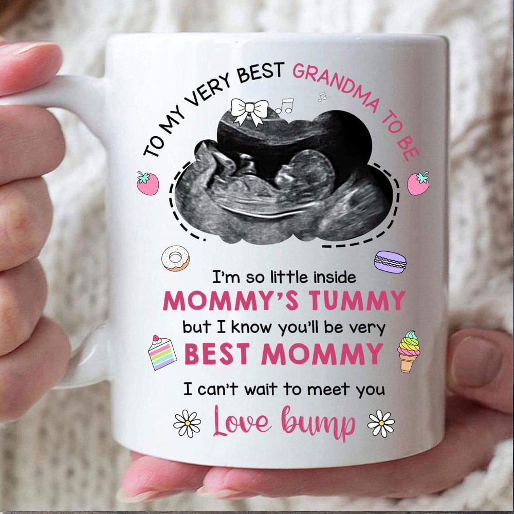 Grandma I Know You’ll Be Very Best Mommy Mug - Personalized Sonogram Photo Mug