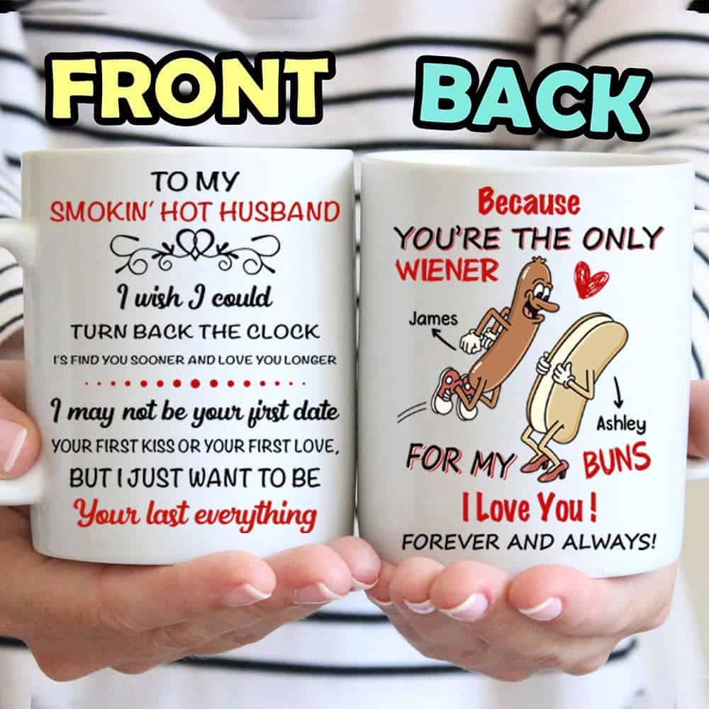 To My Smokin Hot Husband You’re The Only Buns For My Wiener I Love You Mug - Personalized Funny Couple Mug