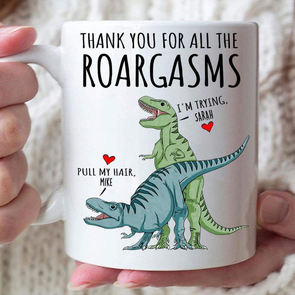 Thank You For All The Roargasms - Personalized Funny Couple Mug
