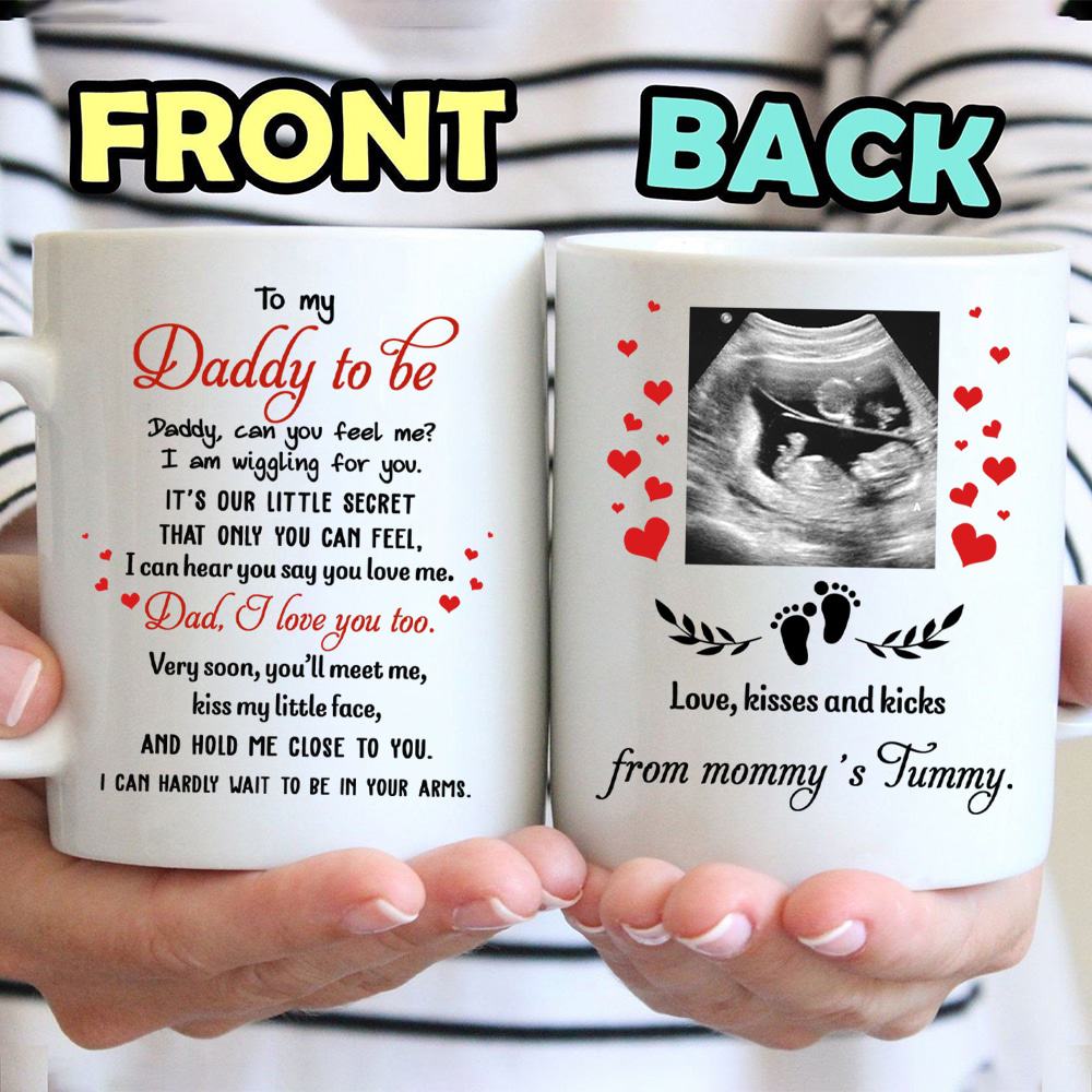 Daddy Can You Feel Me, Dad I Love You Too - Personalized Sonogram Mug