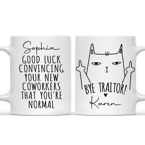Bye Traitor Good Luck Convincing Your New Coworkers Mug - Personalized Coffee Mug