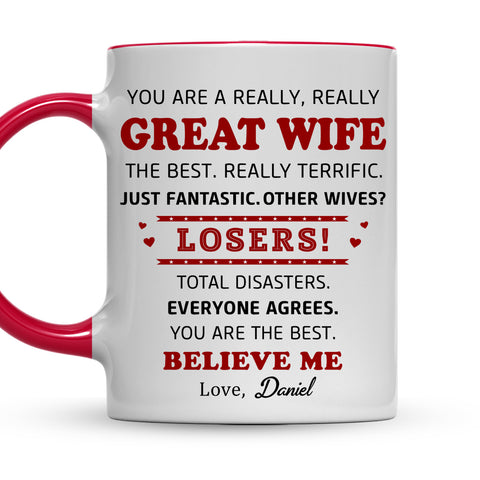 Great Wife Believe Me - Personalized Accent Mug