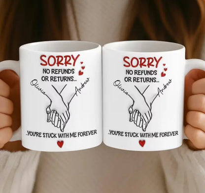 Sorry No Refunds Or Returns, You're Stuck With Me - Personalized Ceramic Mug - Gift for Couples