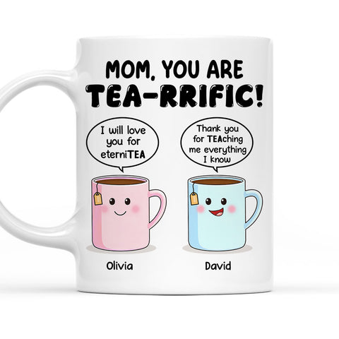 You Are Tearrific Mom - Personalized Coffee Mug