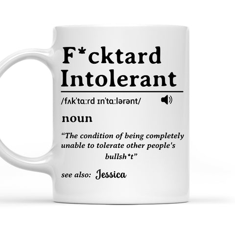 F*cktard Intolerant - Personalized Coffee Mug