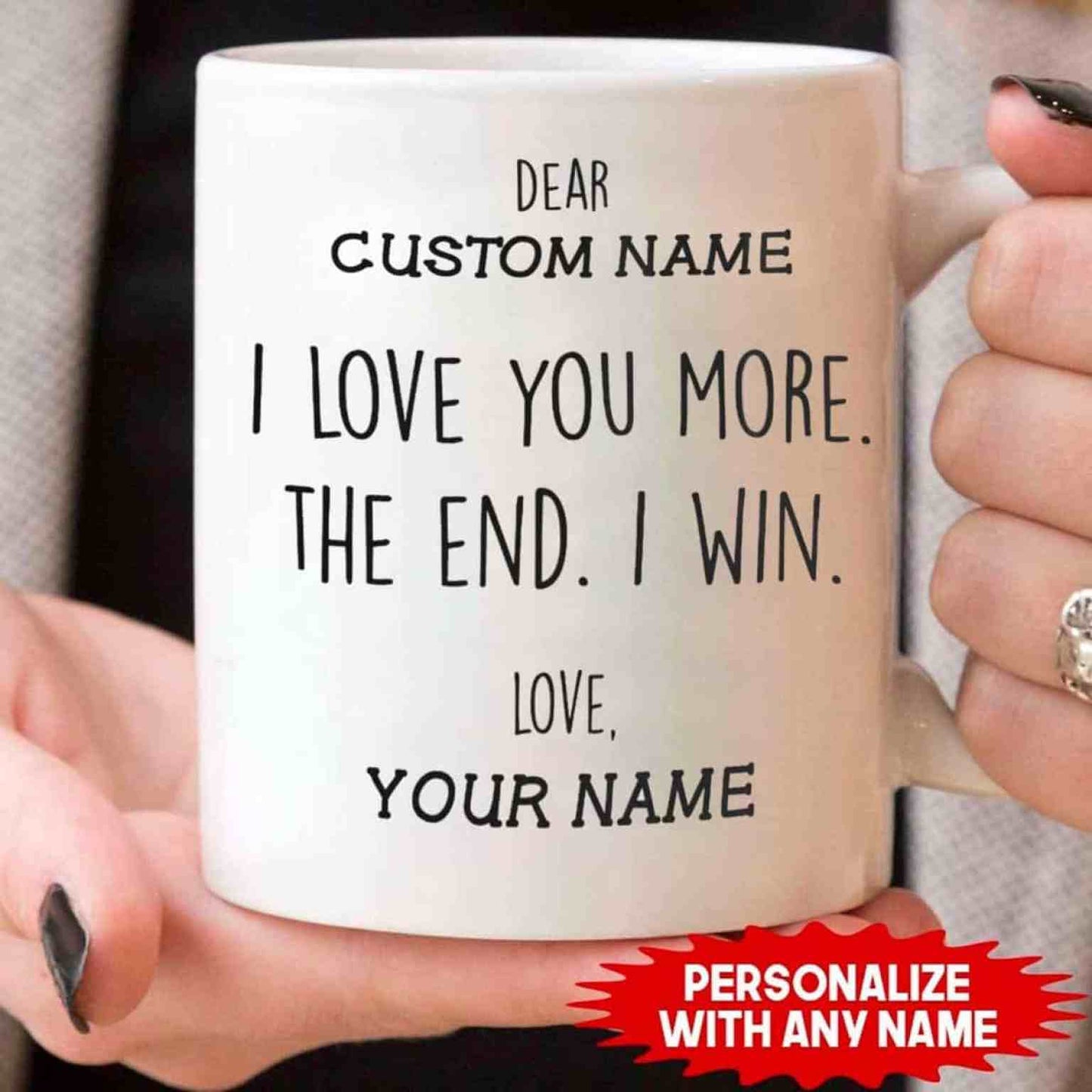 I Love You More The End I Win - Personalized Ceramic Mug