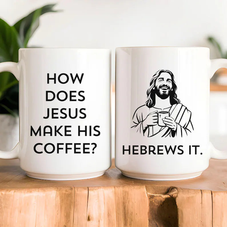 How Does Jesus Make His Coffee, Hebrews It - Gift For Family Members, Coworkers, Friends - Personalized Mug