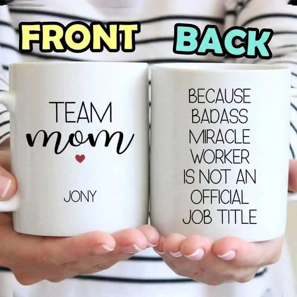 Team Mom Personalized Mug, Because Badass Miracle Worker Is Not An Official Job Title, Football Mom, Gift for Team Mom, Coach Gift, Cheer Mom, Soccer Mom