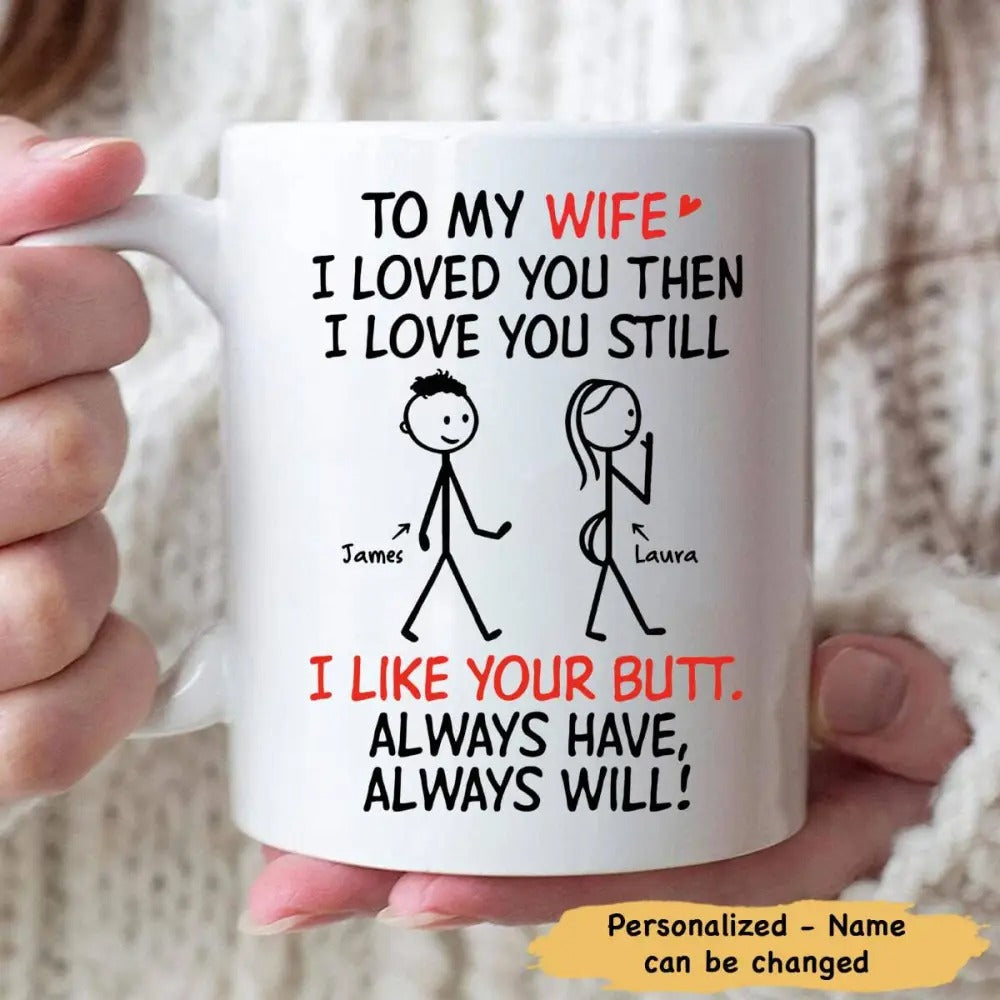 I Loved You Then, Personalized Mugs, Valentine day gift for her, Anniversary Gifts Mug