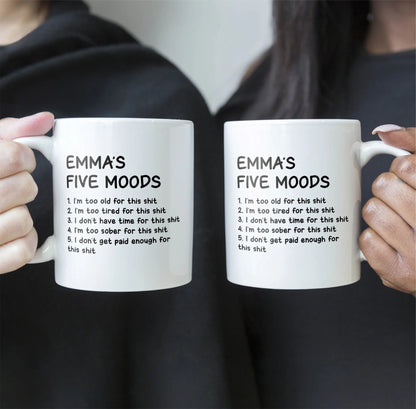"Five Moods" Funny Sarcastic - Personalized Ceramic Coffee Mug - Gift for Coworkers & Friends
