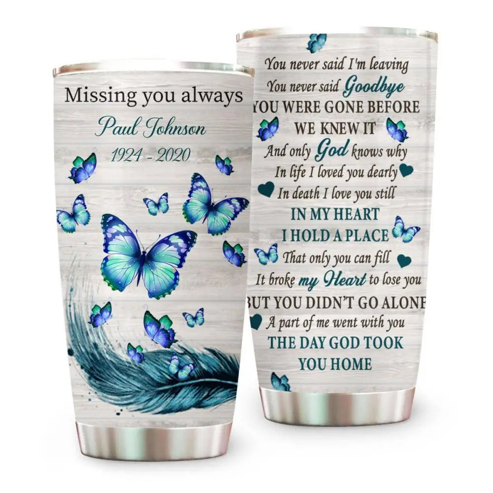 You Never Said I’m Leaving The Day God Took You Home, Personalized Memorial Tumbler, Memories In Heaven Gift, Family, Angels