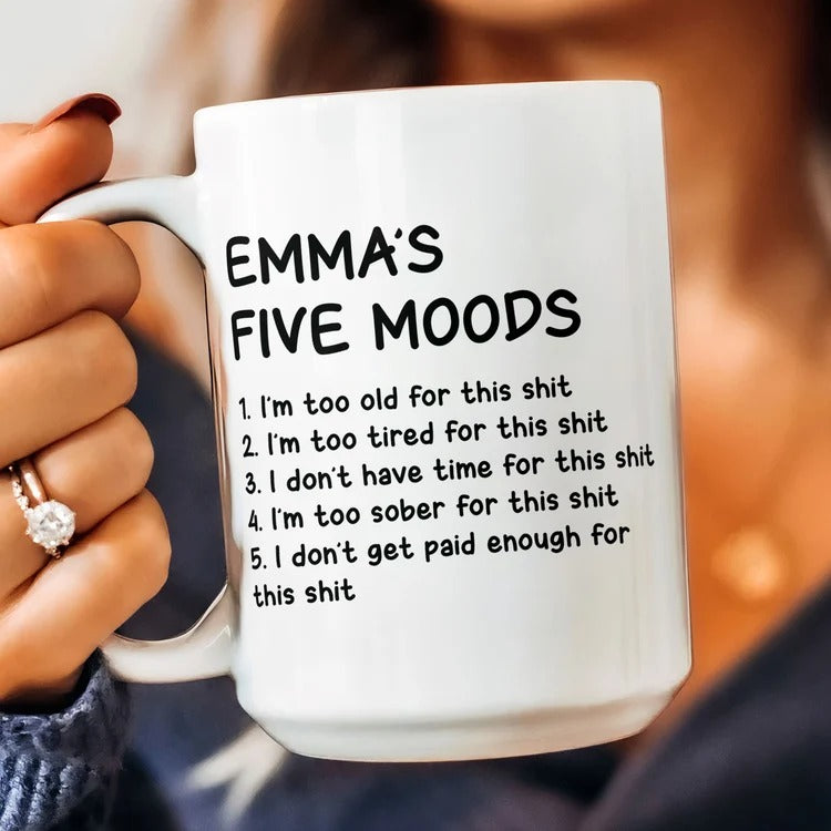"Five Moods" Funny Sarcastic - Personalized Ceramic Coffee Mug - Gift for Coworkers & Friends