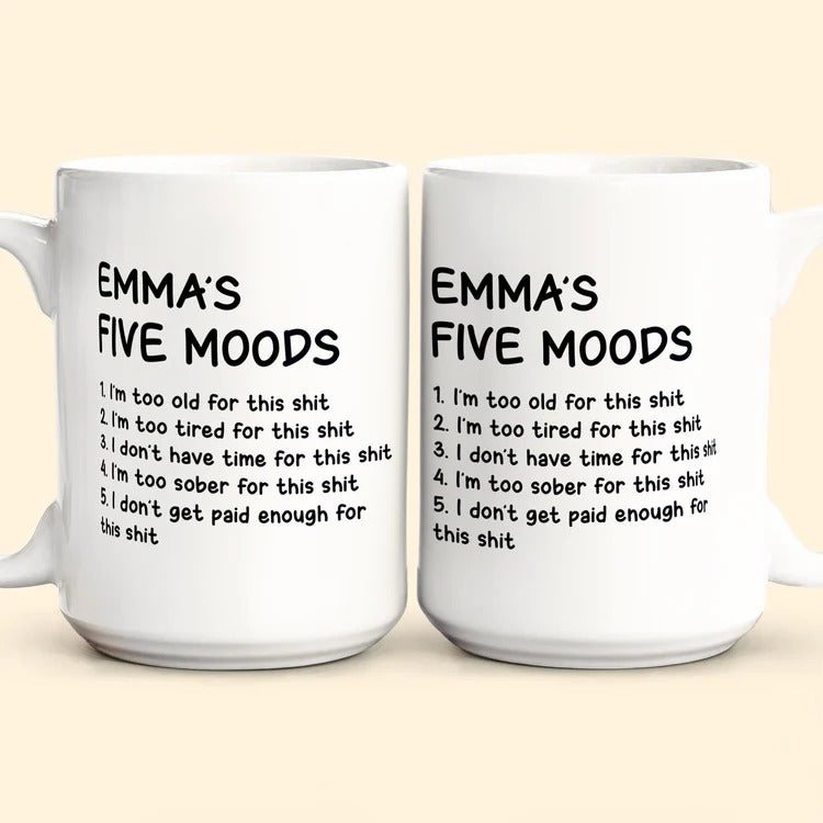 "Five Moods" Funny Sarcastic - Personalized Ceramic Coffee Mug - Gift for Coworkers & Friends