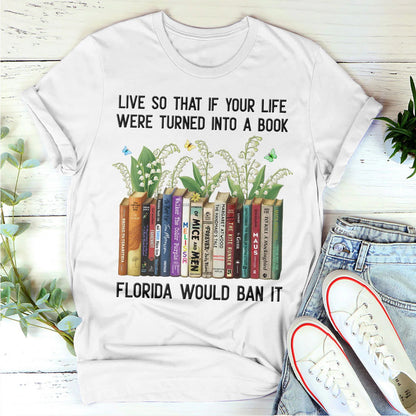 Live So That If Your Life Were Turned Into A Book - Personalized Shirt