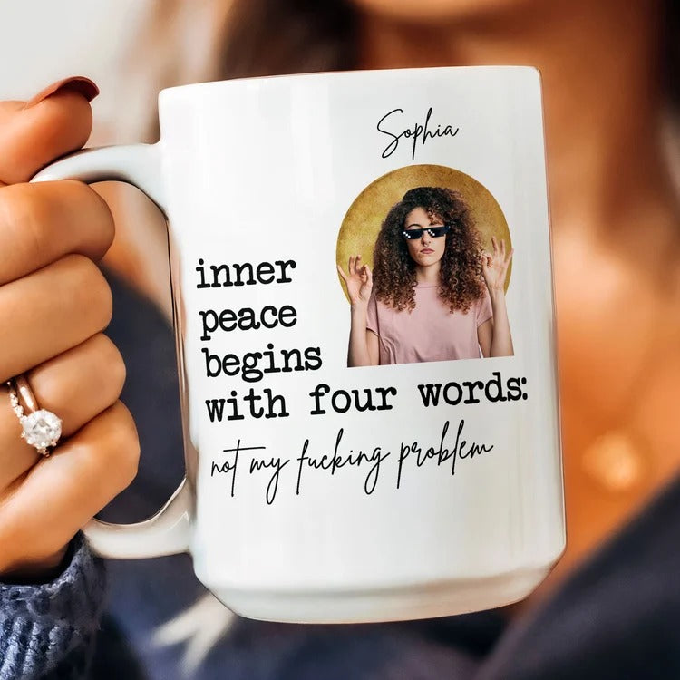 "Inner Peace" Sarcastic Photo - Personalized Ceramic Coffee Mug - Gift for Friends & Coworkers