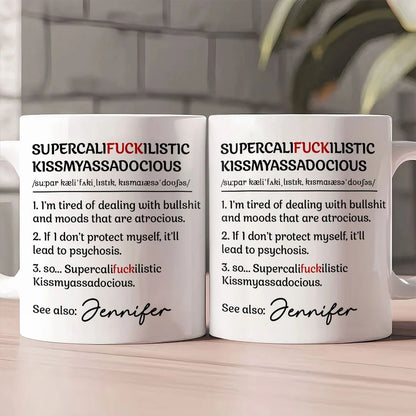 Supercalifuckilistic Kissmyassadocious - Personalized Ceramic Coffee Mug