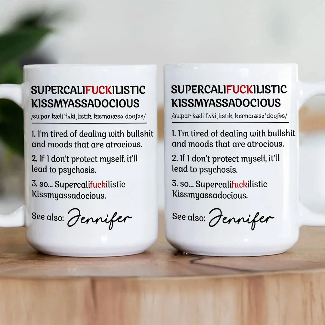 Supercalifuckilistic Kissmyassadocious - Personalized Ceramic Coffee Mug
