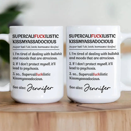 Supercalifuckilistic Kissmyassadocious - Personalized Ceramic Coffee Mug
