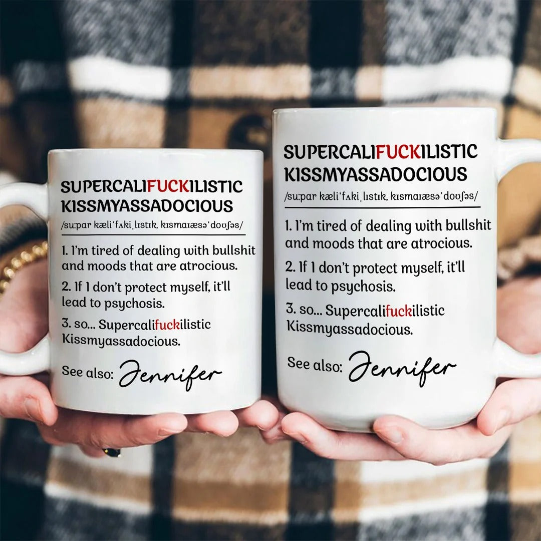 Supercalifuckilistic Kissmyassadocious - Personalized Ceramic Coffee Mug