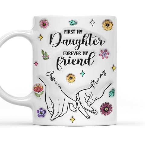 First My Lovely Daughter Forever My Friend - Personalized 3D Mug