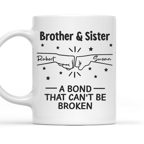 Brother & Sister A Bond That Can't Be Broken Mug - Personalized Coffee Mug