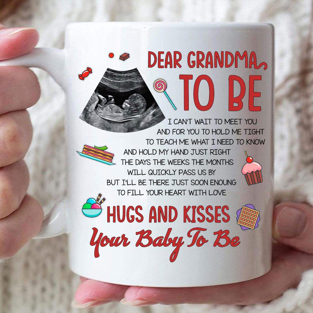 Dear Grandma Hugs And Kisses Your Baby To Be Mug - Personalized Sonogram Photo Mug