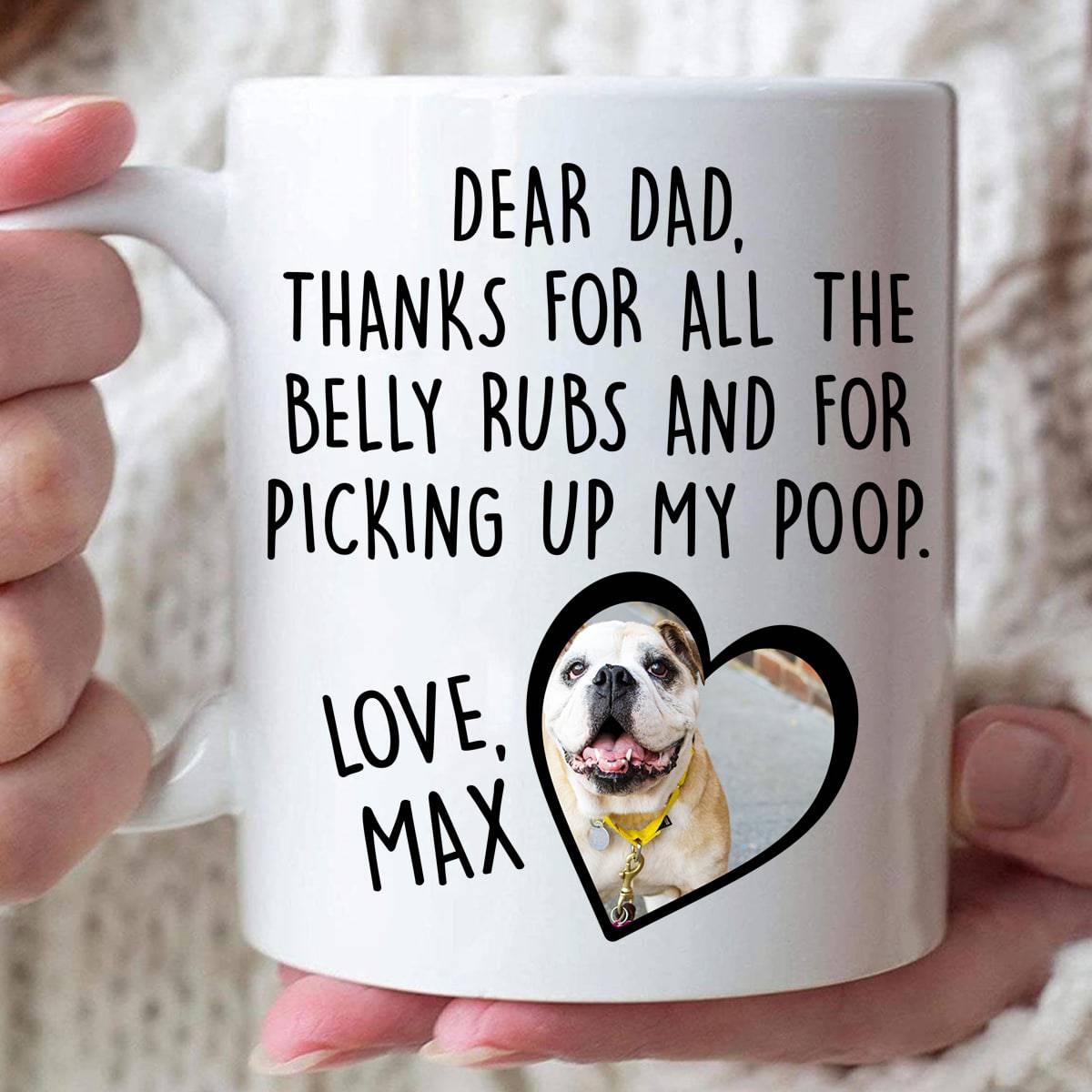 Dear Dad Thank For All The Belly Rubs And For Picking Up My Poops Mug - Personalized Coffee Mug