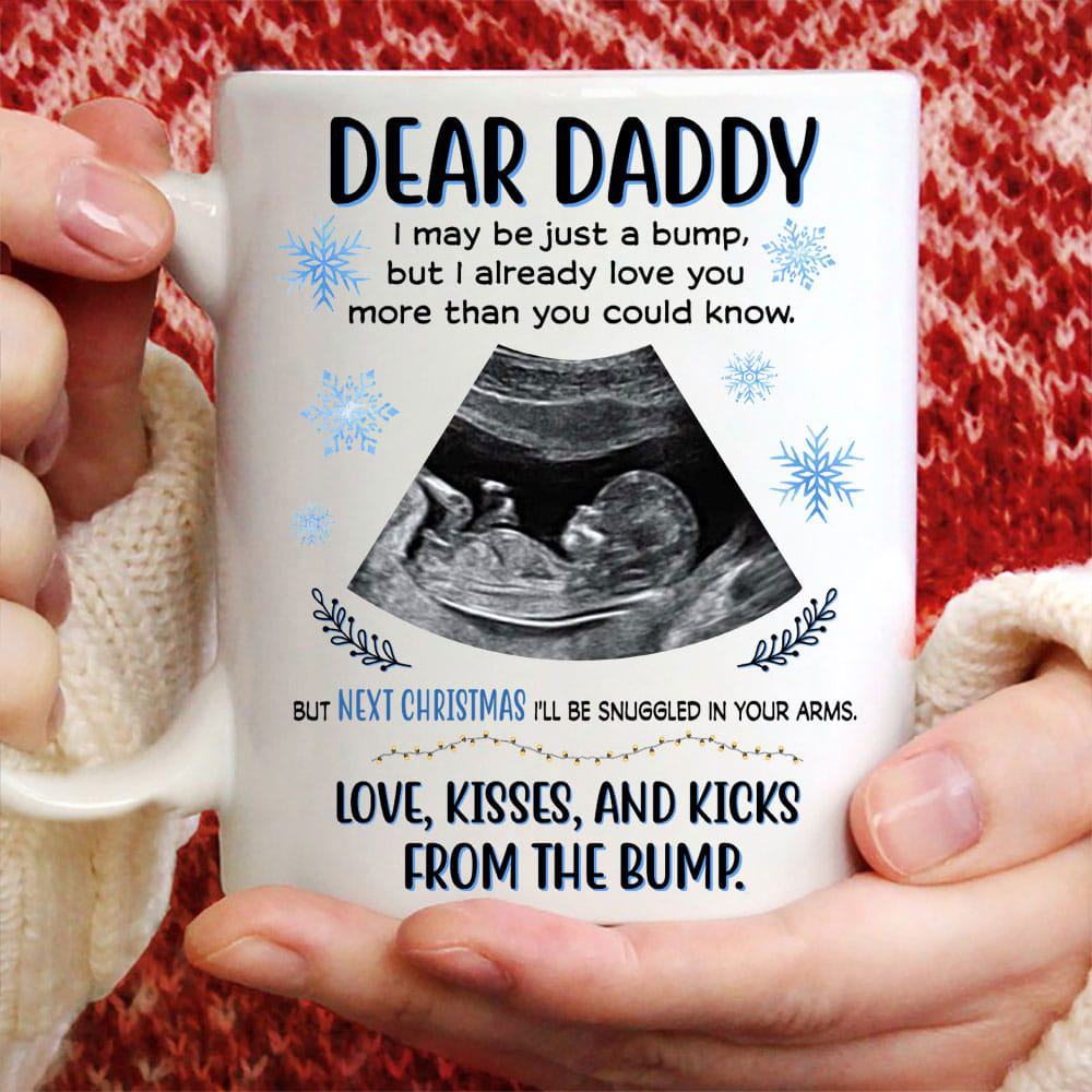Dear Daddy Love Kisses Kicks From The Bump Custom Mug - personalized Coffee Mug - Gift For Dad