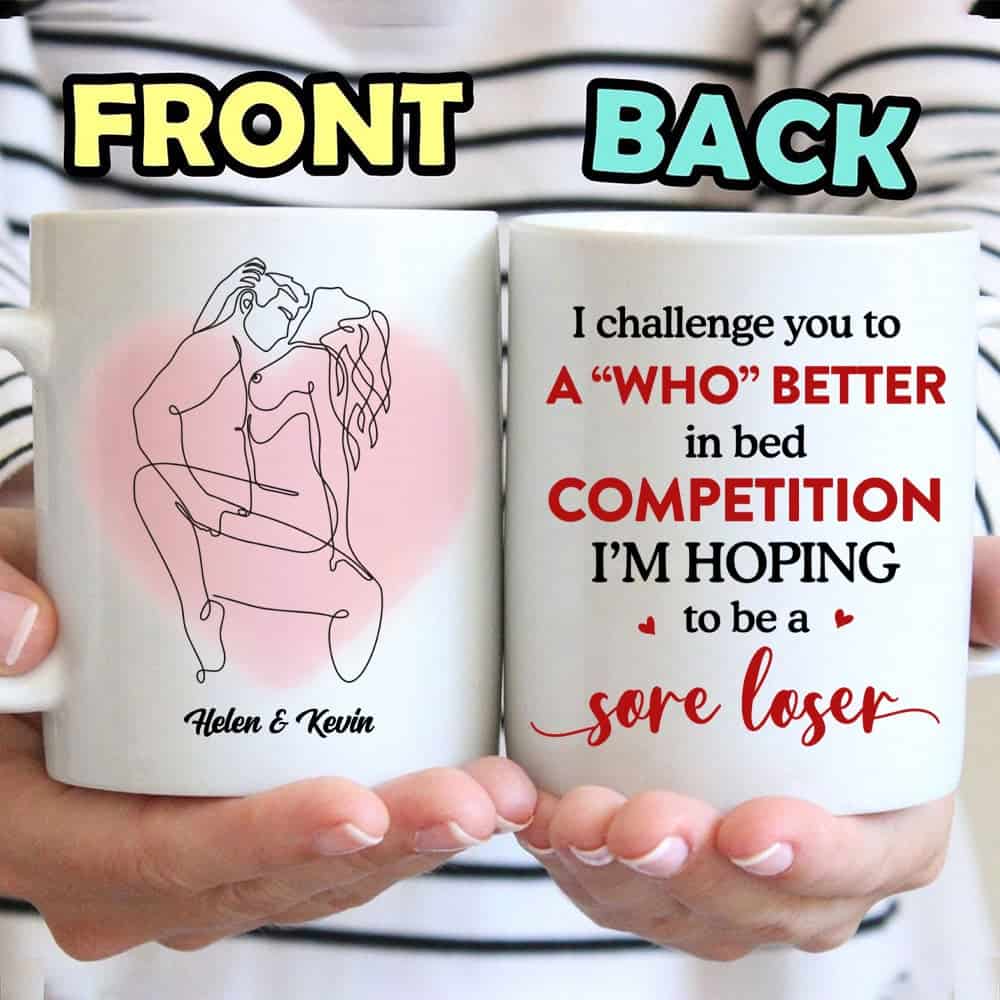 I Challenge You To A Who Better In Bed Competition Custom Mug - Personalized Coffee Mug - Gift For Couple