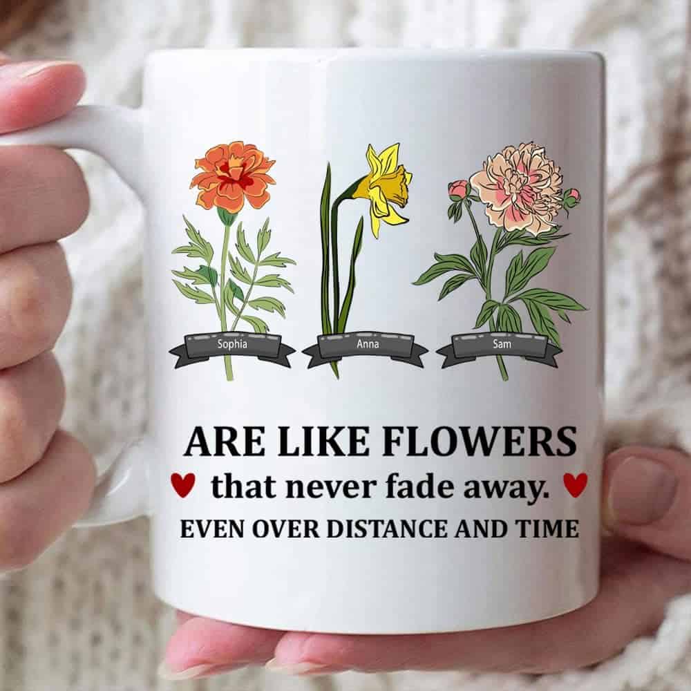 Best Friends Are Like Flowers That Never Fade Away - Personalized Coffee Mug -Gift For Best Friends