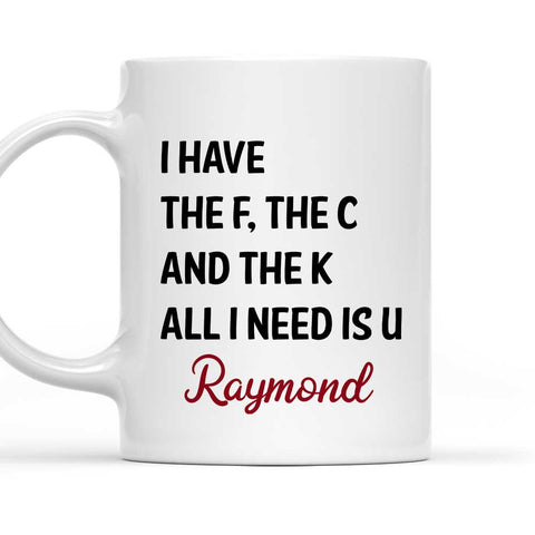 All I Need Is U - Personalized Coffee Mug