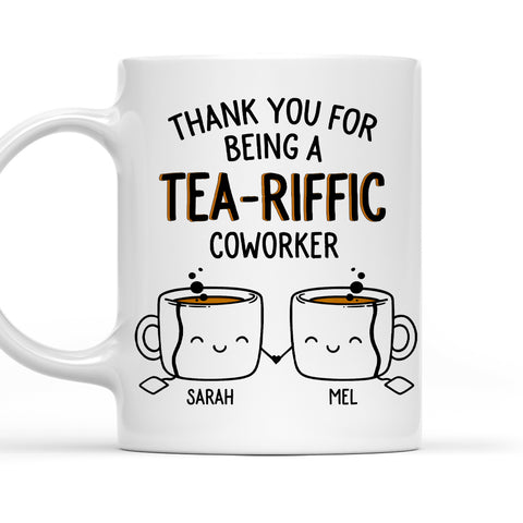 Thank You For Being A Tea-Riffic Coworker - Personalized Coffee Mug