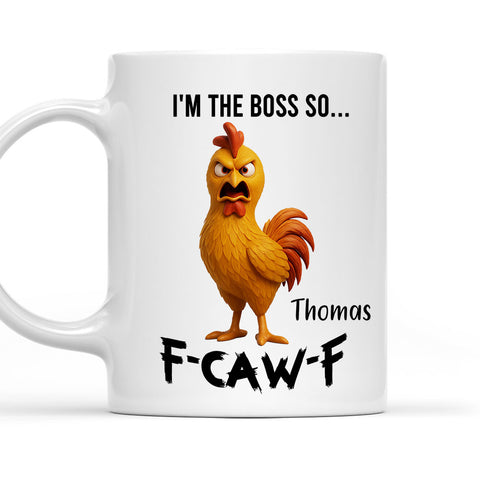 I Am Boss So FCAWF - Personalized Coffee Mug