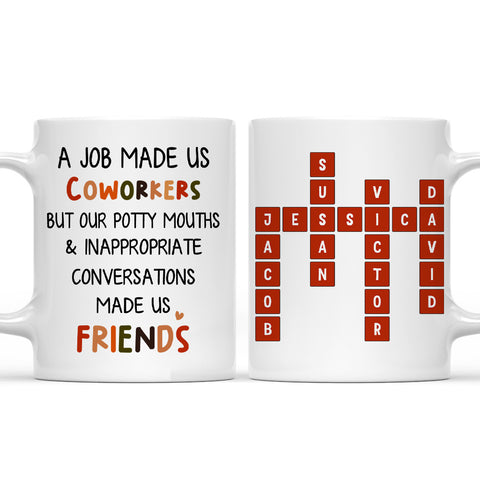 A Job Made Us Coworkers But Potty Mouths & Conversations Made Us Friends Mug - Personalized Coffee Mug