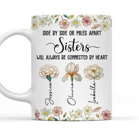 Side By Side Or Miles Apart Sisters Will Always Be Connected By Heart Mug - Personalized Coffee Mug