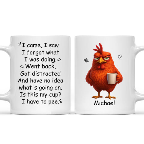 I Came I Saw I Forgot What I Was Doing Is This My Mug? - Personalized Funny Mug