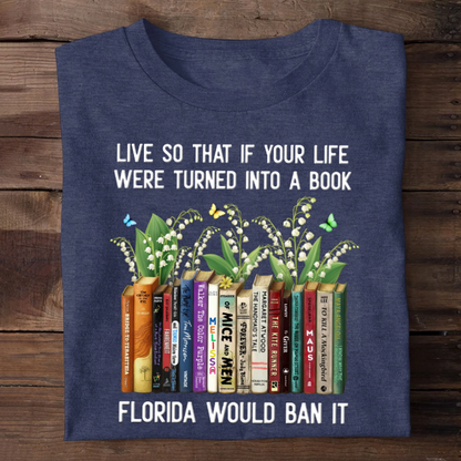 Live So That If Your Life Were Turned Into A Book - Personalized Shirt
