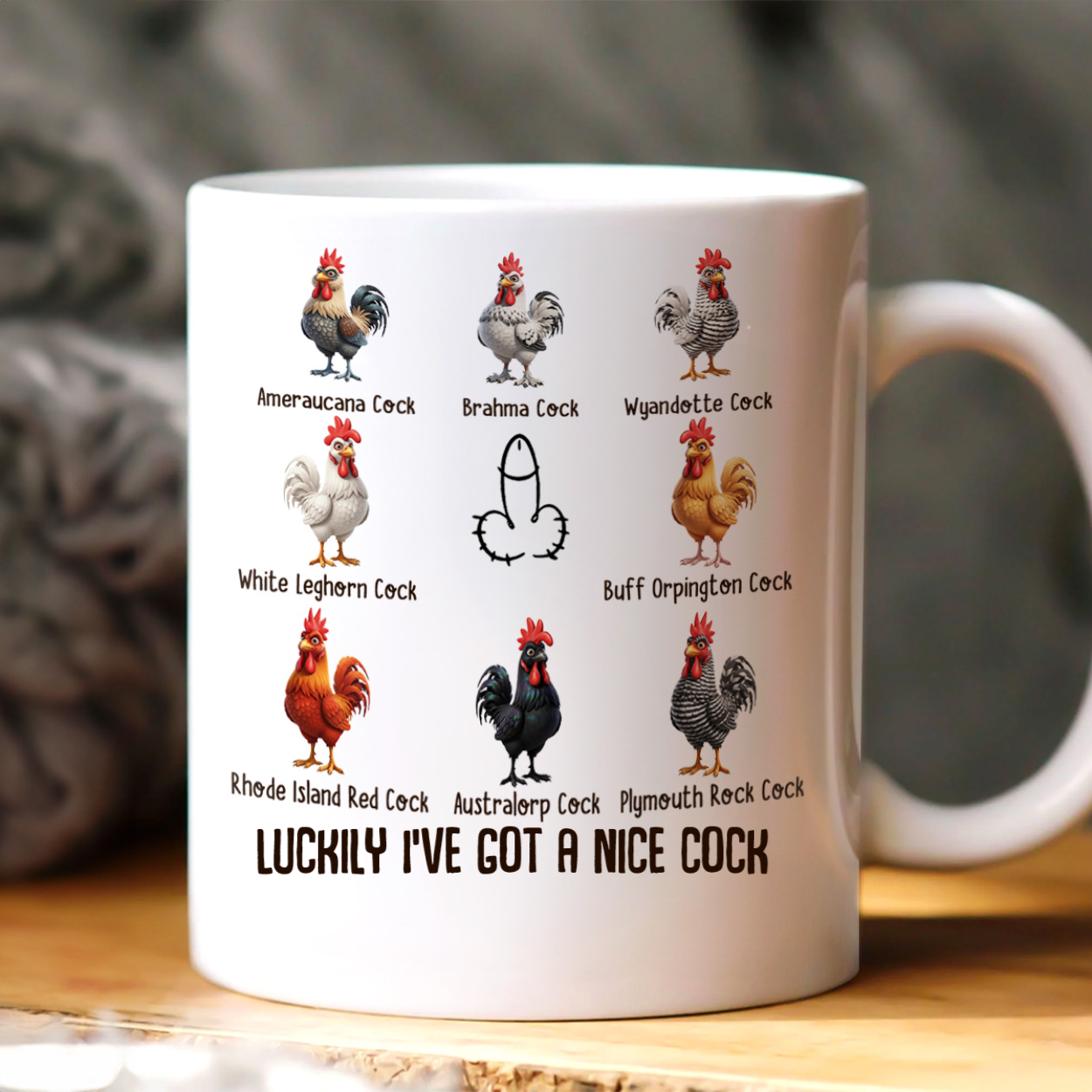 Luckily I've Got A Nice Cock - Personalized Ceramic Coffee Mug