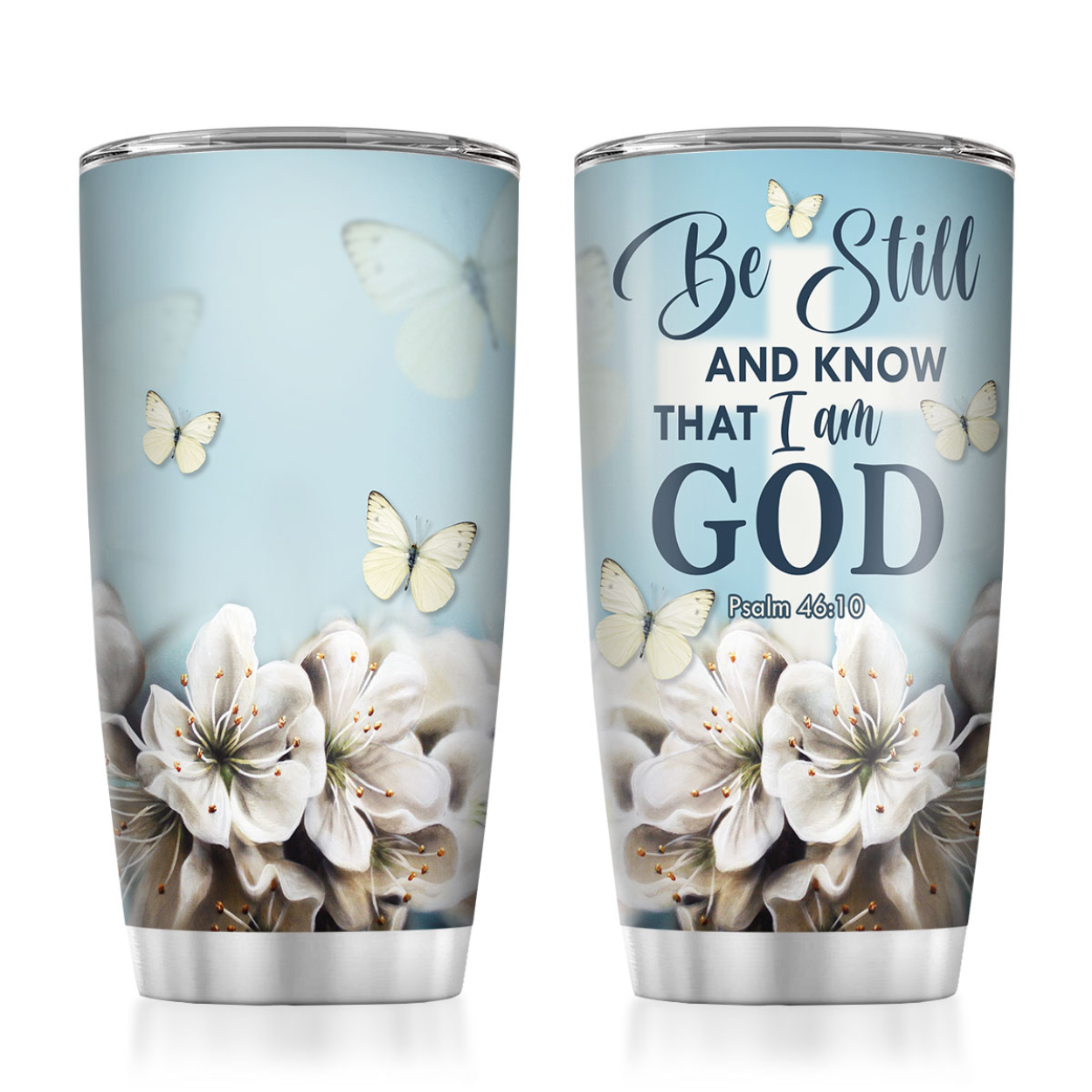 Be Still And Know That I Am God - Personalized Stainless Steel Tumbler