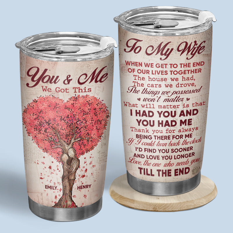 I Had You And You Had Me - Couple Personalized Tumbler