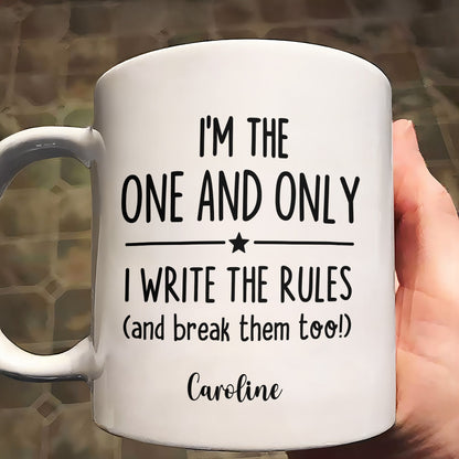 I'm The One And Only, I Write The Rules - Personalized Ceramic Mug