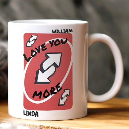 Uno Reverse Love You More - Personalized Ceramic Coffee Mug
