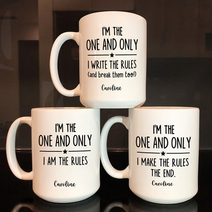 I'm The One And Only, I Write The Rules - Personalized Ceramic Mug