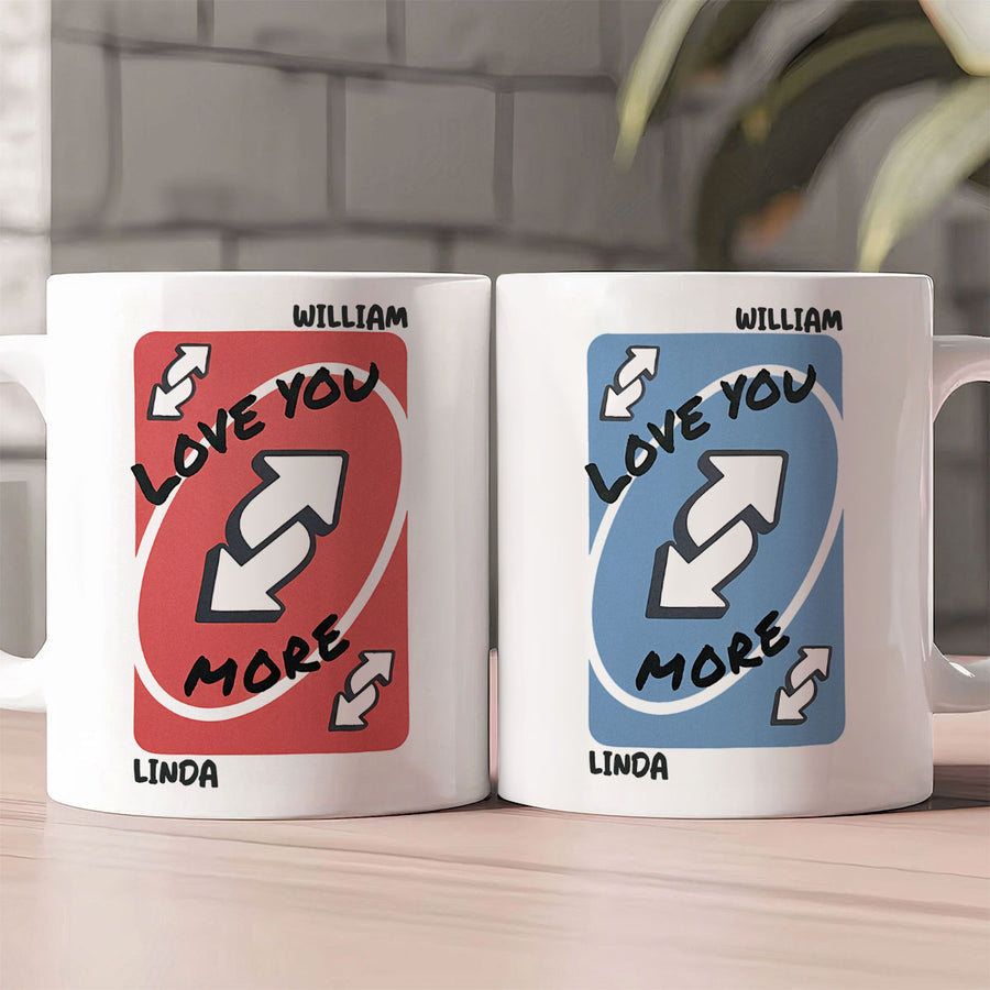 Uno Reverse Love You More - Personalized Ceramic Coffee Mug