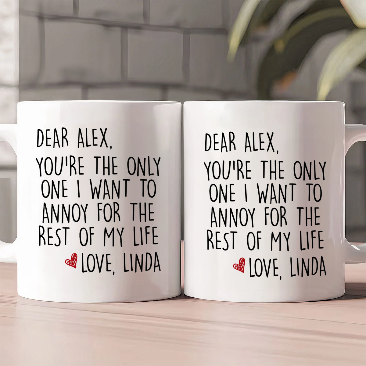 The Only One I Want To Annoy - Personalized Ceramic Coffee Mug